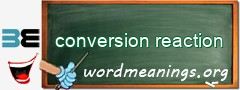 WordMeaning blackboard for conversion reaction